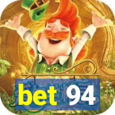 bet 94